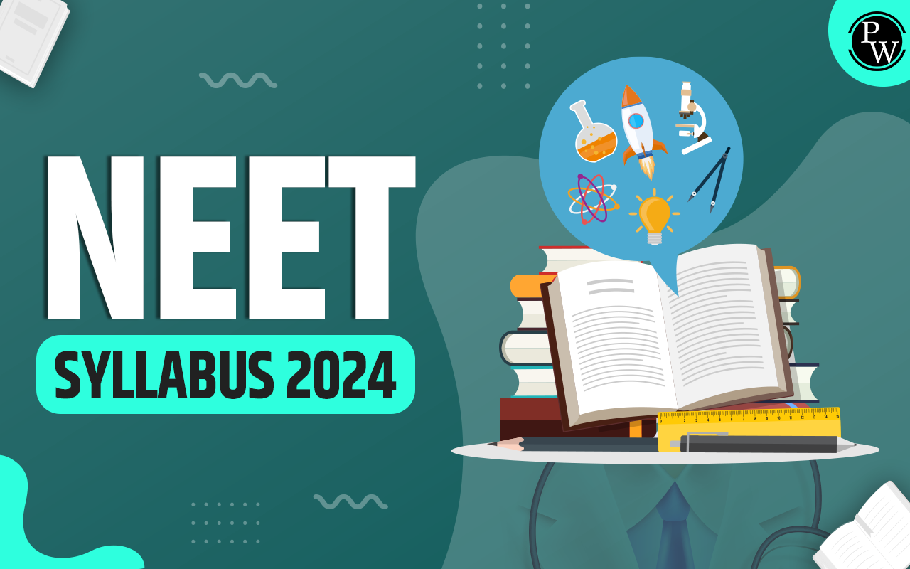 NEET 2024 Syllabus PDF by NTA (Reduced): Download Latest NEET UG Syllabus